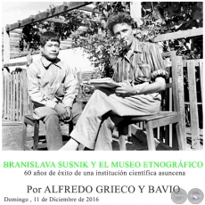 BRANISLAVA SUSNIK Y EL MUSEO ETNOGRFICO - Por ALFREDO GRIECO Y BAVIO - Domingo,  11 de Diciembre de 2016